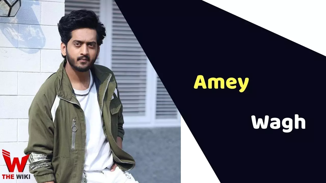 Amey Wagh: Biography, Age, Height, Figure, Net Worth