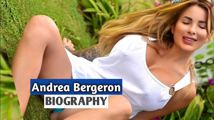 Andrea Bergeron: Biography, Age, Height, Figure, Net Worth