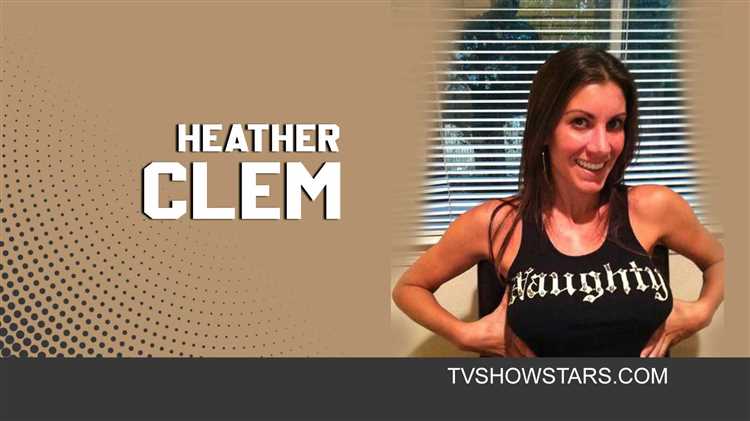 Heather Clem: Biography, Age, Height, Figure, Net Worth