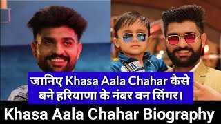 Net Worth of Khasa Aala Chahar