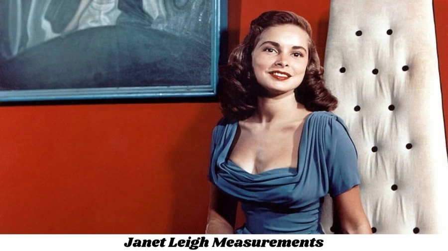 Janet Leigh: Biography, Age, Height, Figure, Net Worth