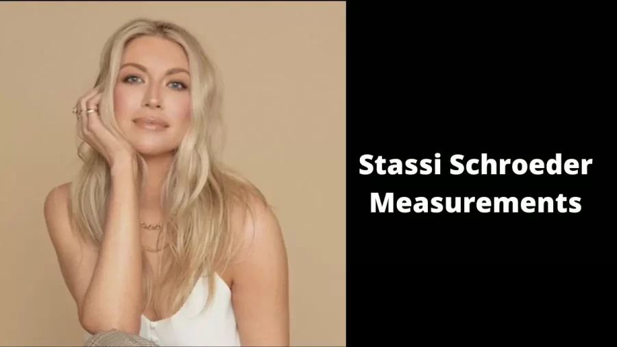 Stassi Schroeder: Biography, Age, Height, Figure, Net Worth