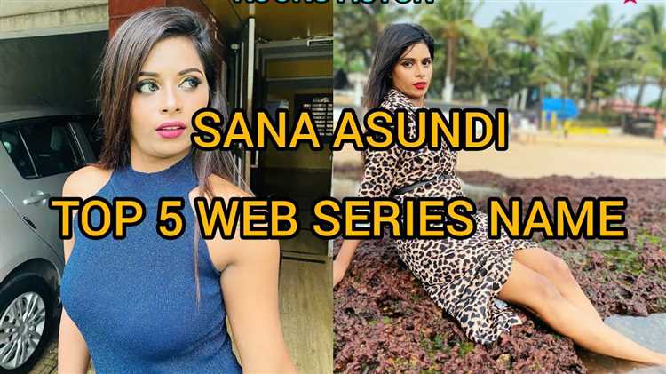 Sana Asundi: Biography, Age, Height, Figure, Net Worth