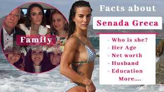 Senada Greca Biography