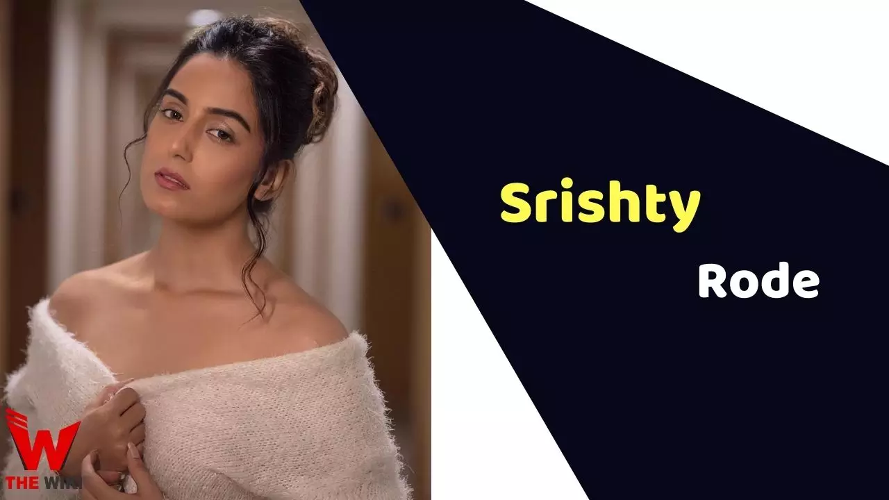 Achievements and Net Worth of Srishty Rode