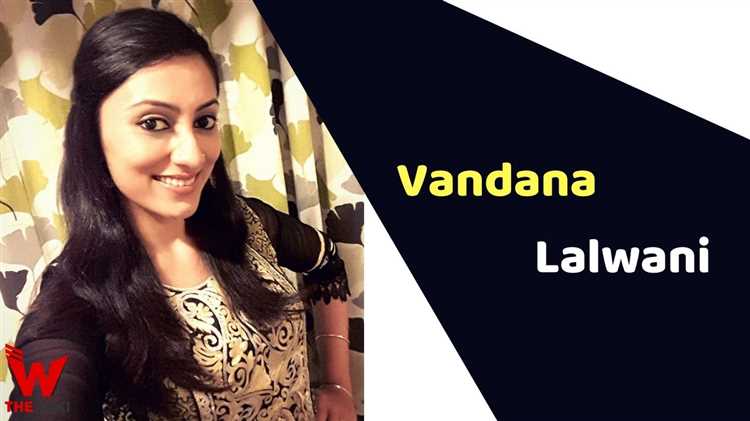 Vandana Lalwani Personal Life: Relationships and Hobbies