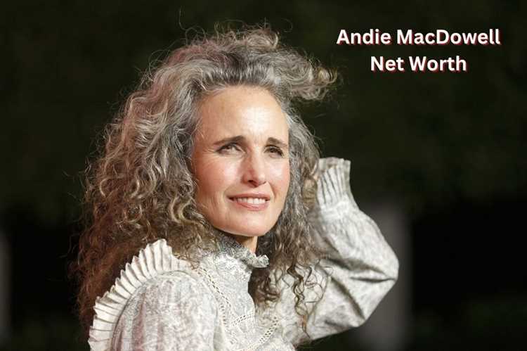 Andie Mcdowell: Biography, Age, Height, Figure, Net Worth