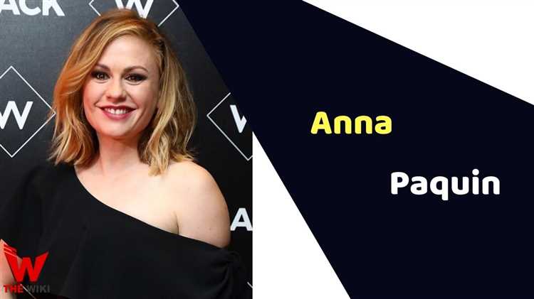 Anna Paquin: Biography, Age, Height, Figure, Net Worth