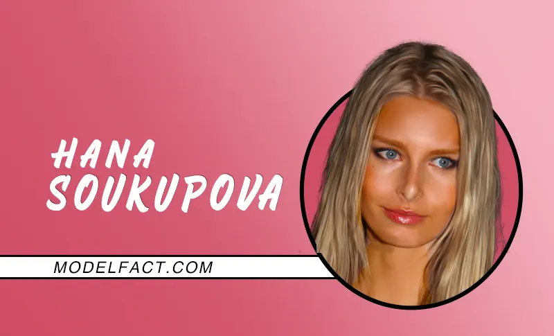 Hana Soukupova: Net Worth and Personal Life