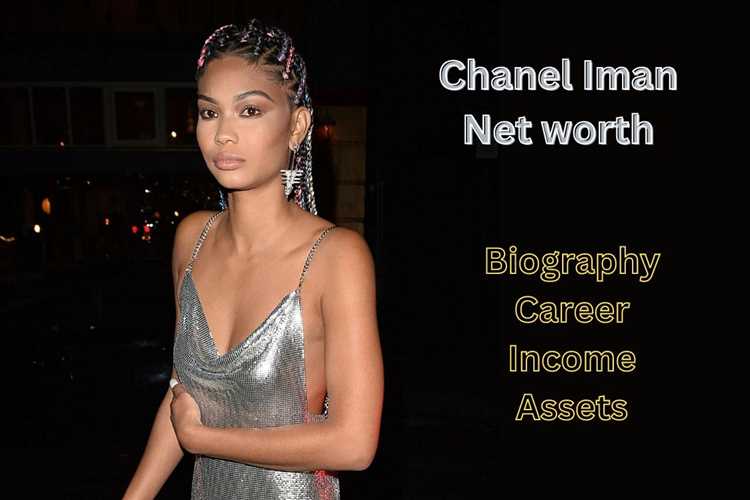Chanel Iman: Biography, Age, Height, Figure, Net Worth