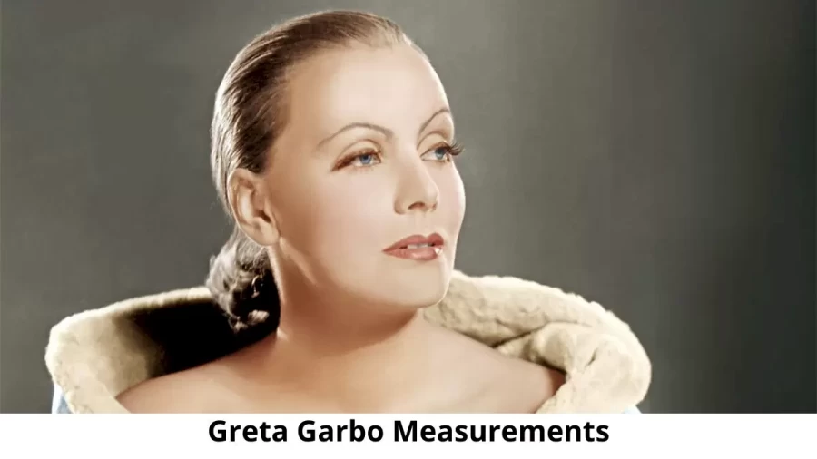 Greta Garbo: Biography, Age, Height, Figure, Net Worth