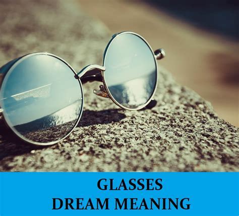  Exploring the Psychological Significance of Dream Eyewear 