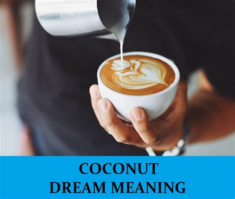  Exploring the Symbolic Meanings of Coffee in Dream Interpretation 