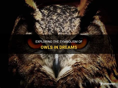  Exploring the Symbolic Significance of Owls in the Feminine Dream Realm