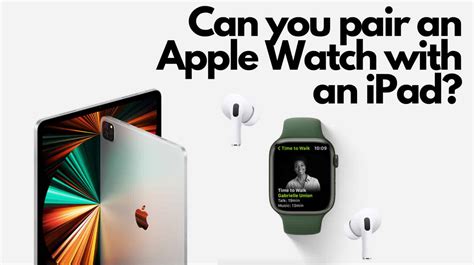  Security Considerations when Pairing an Apple Watch with an iPad 