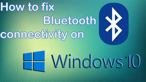  Troubleshooting Bluetooth Connectivity Problems 