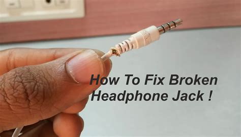  Troubleshooting and Repairing Tips for Dealing with a Damaged Headphone Jack 