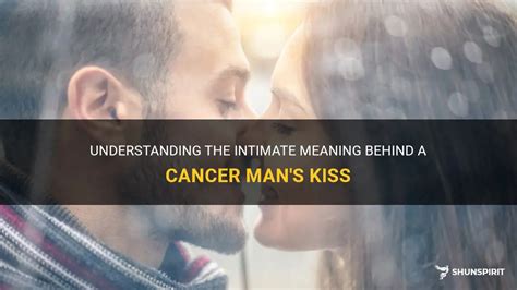  Understanding the Symbolism Behind A Kiss Shared with a Man