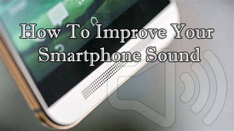 10 Ways to Enhance Audio Performance in Your Smartphone Earphones