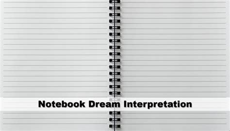 A Medium for Self-Reflection: The Importance of a Ruled Notebook in Dream Interpretation