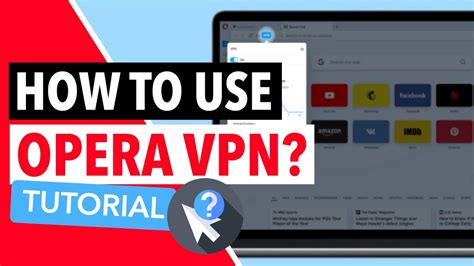 A Step-by-Step Guide to Activate VPN on Opera Browser for iOS