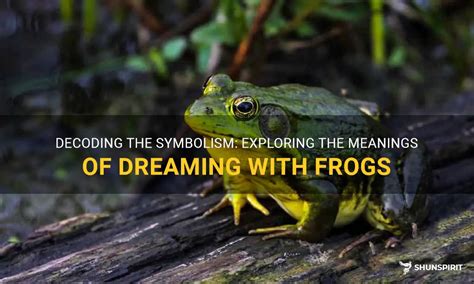 A Symbolic Encounter: Decoding the Meaning Behind the Dreaming Frog