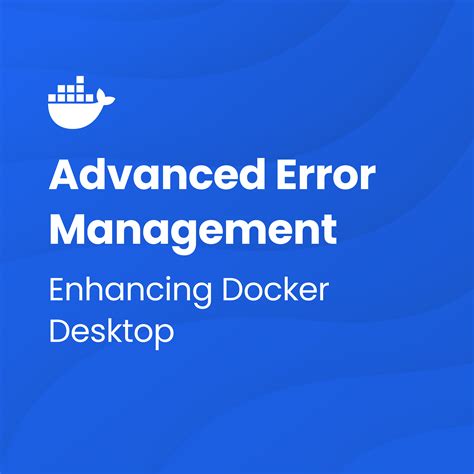 Addressing Buffer Overflow Challenges in Docker Desktop