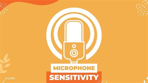 Adjusting Microphone Sensitivity for enhanced Sound Quality