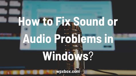 Advanced Troubleshooting Methods: Deeper Solutions for Persistent Audio Problems