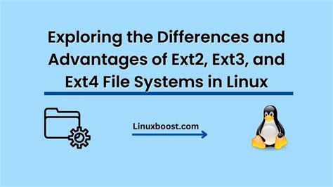 Advantages and Disadvantages of Utilizing Ext4 File System in Linux