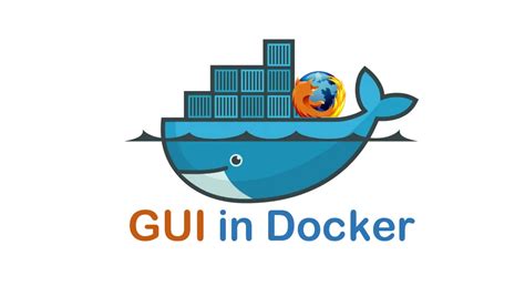 Advantages of Running Graphical User Interface (GUI) Programs in Dockerized Containers