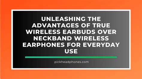 Advantages of Utilizing Wireless Earphones for Communication