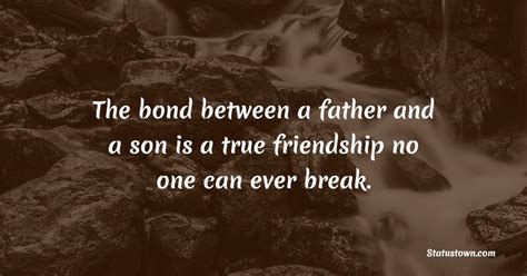 An Unbreakable Bond: The Everlasting Connection Between a Father and Son