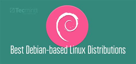 An overview of Debian-based distributions and their advantages