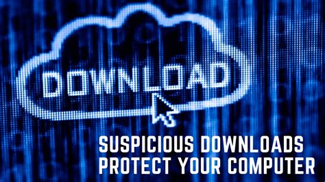 Avoiding Suspicious Software and Downloads