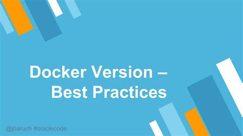 Best Practices: Tips for Managing and Updating Docker Versions