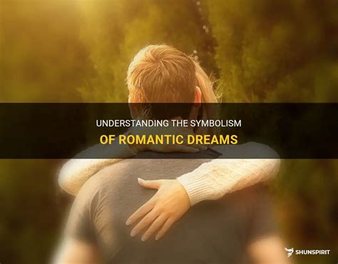 Beyond Illusions: Decoding the Symbolism in Romantic Dreams