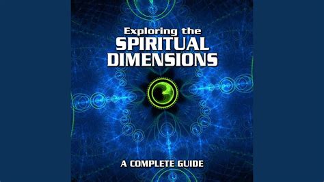 Beyond the Veil: Exploring the Spiritual and Metaphysical Dimensions of Otherworldly Connections