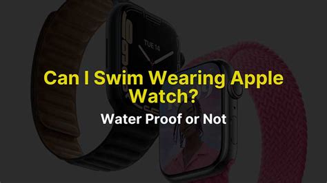 Can you wear an Apple Watch while swimming?