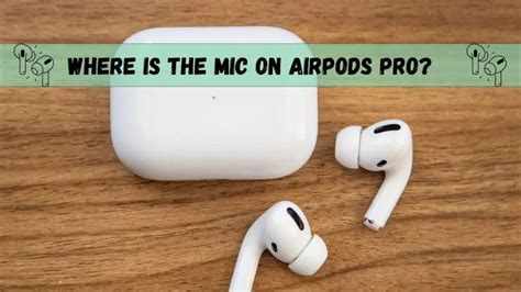 Checking Compatibility: Ensuring AirPods Pro Support Microphone