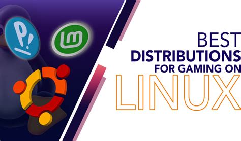Choosing the Perfect Linux Distribution for an Enhanced Gaming Experience
