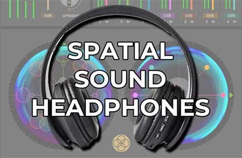 Choosing the Right Spatial Sound Format for Your Headphones