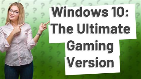 Choosing the Right Windows Version for Gaming: An In-depth Guide