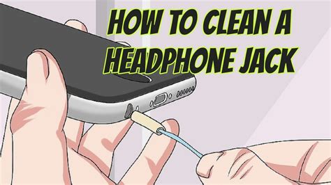 Clean the Earphone and Audio Jack