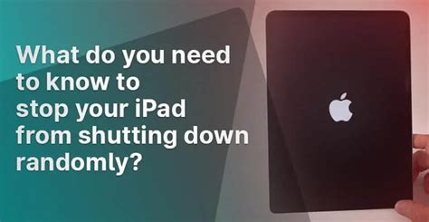 Common Reasons Why iPad Shuts Down Automatically