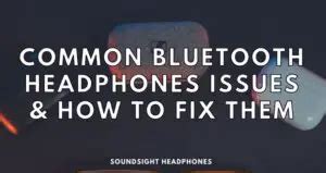 Common Reasons for Phone and Headphone Connection Issues