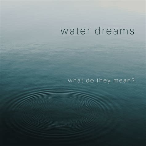 Common Themes and Interpretations Associated with Dreaming of Overflowing Water