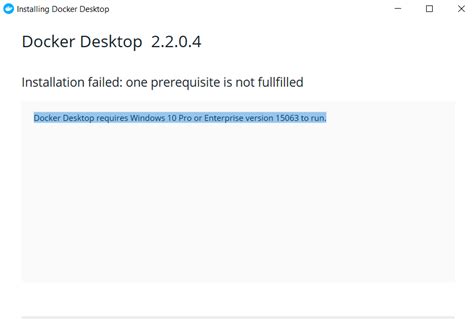 Compatibility Issue: Docker Desktop requires Windows 10 Pro or Enterprise version