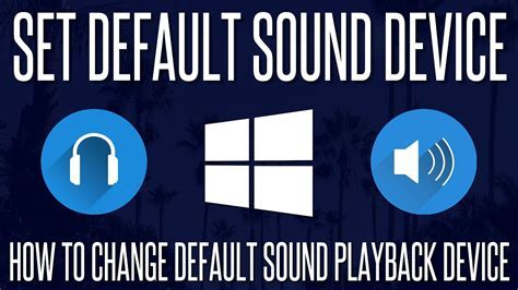 Configuring Headphones as the Default Sound Output in Windows 10: Step-by-Step Tutorial