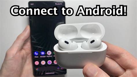 Connecting AirPods Pro Alternative to Android: A Step-by-Step Guide